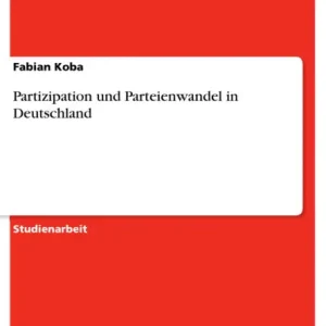 Partizipation und Parteienwandel in Deutschland Handmade