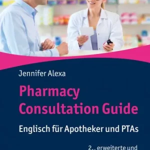 Pharmacy Consultation Guide: Englisch fur Apotheker und PTAs Special Discount
