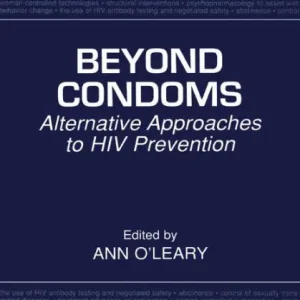 Last Chance Beyond Condoms: Alternative Approaches to HIV Prevention
