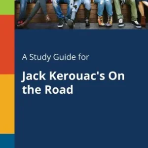 A Study Guide for Jack Kerouac's On the Road Deal