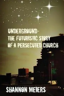 Underground: The Futuristic Story Of a Persecuted Church Premium