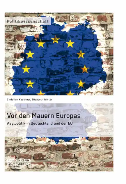 Vor den Mauern Europas. Asylpolitik in Deutschland und der EU Direct From Manufacturer