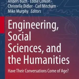 Engineering, Social Sciences, and the Humanities: Have Their Conversations Come of Age? Last Chance