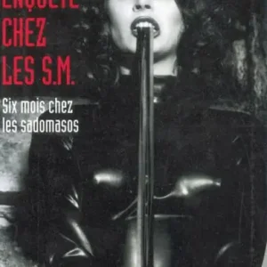 Free Delivery Enquête chez les S.M.: Six mois chez les sadomasos