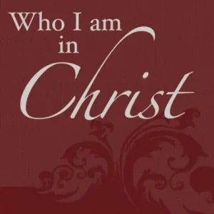 New Release Who I Am In Christ