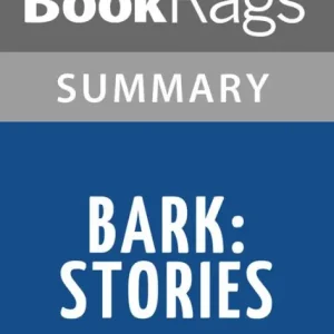 Bark: Stories by Lorrie Moore Summary & Study Guide One Day Deal