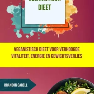 Veganistisch dieet: veganistisch dieet voor verhoogde vitaliteit, energie en gewichtsverlies In Demand