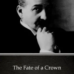 The Fate of a Crown by L. Frank Baum - Delphi Classics (Illustrated) Affordable