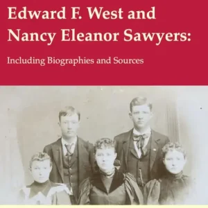 The Descendants of Edward F. West and Nancy Eleanor Sawyers Bargain