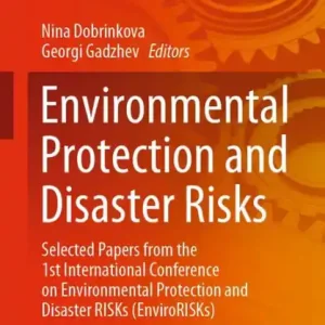 Price Cut Environmental Protection and Disaster Risks: Selected Papers from the 1st International Conference on Environmental Protection and Disaster RISKs (EnviroRISKs)