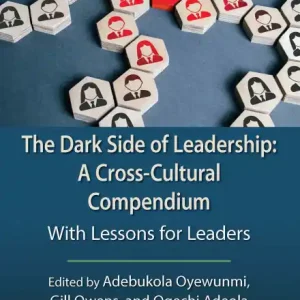 Clearance The Dark Side of Leadership: A Cross-Cultural Compendium: With Lessons for Leaders