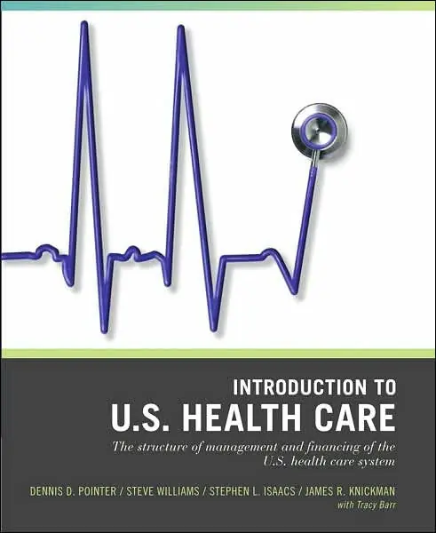 Wiley Pathways Introduction to U.S. Health Care: The Structure of Management and Financing of the U.S. Health Care System Weekend Sale