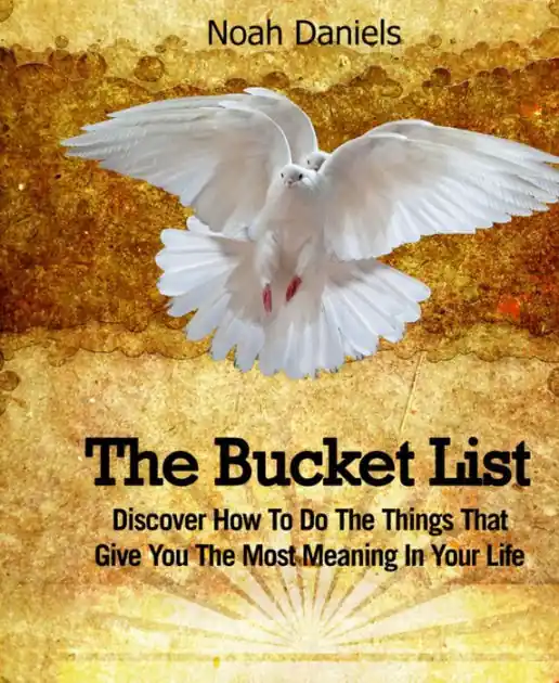 The Bucket List: Discover How To Do The Things That Give You The Most Meaning In Your Life Clearance