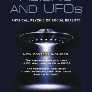 Aliens and UFOs: Physical, Psychic or Social Reality? (Third Edition) Discount