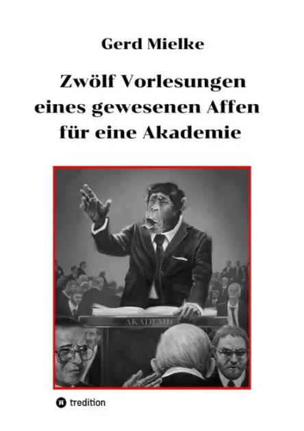 Zwölf Vorlesungen eines gewesenen Affen für eine Akademie: Zur Menschwerdung Today Only
