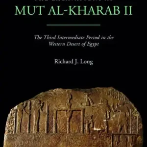 Special Offer The Excavations at Mut al-Kharab II: The Third Intermediate Period in the Western Desert of Egypt