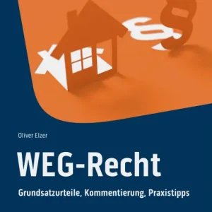 WEG-Recht: Grundsatzurteile, Kommentierung, Praxistipps Top Rated