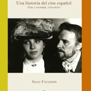 Una historia del cine español: Cine y sociedad, 1910-2010 Limited Offer