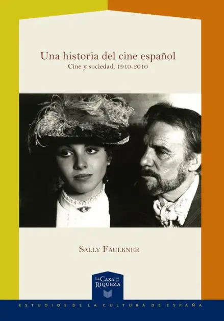 Una historia del cine español: Cine y sociedad, 1910-2010 Limited Offer