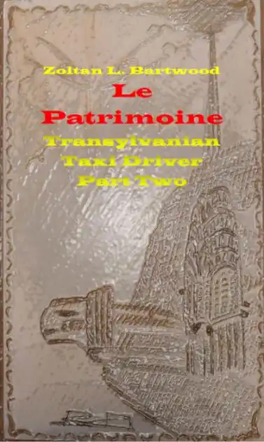 Le Patrimoine - Transylvanian Taxi Driver Part Two Professional Grade
