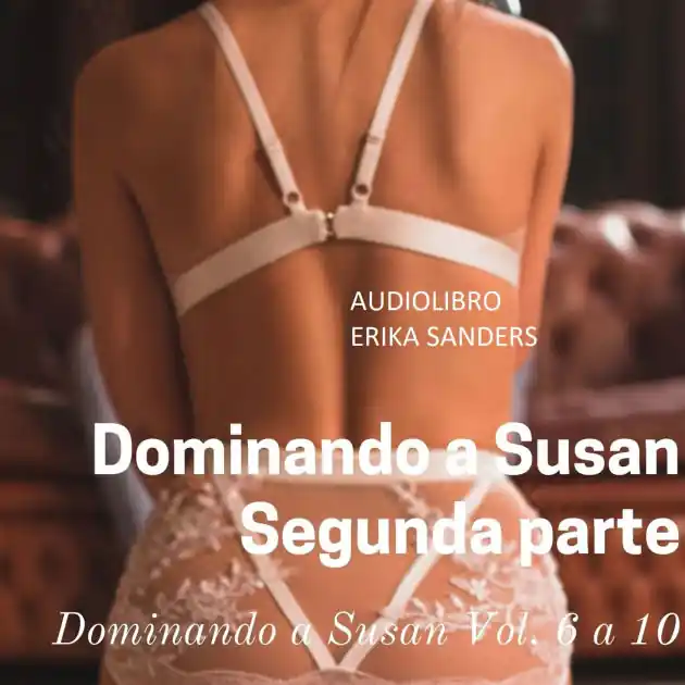 Dominando a Susan. Segunda parte: Dominando a Susan Vol. 6 a 10 Next Day Delivery