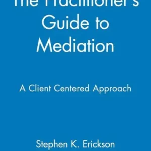 The Practitioner's Guide to Mediation: A Client Centered Approach Trending