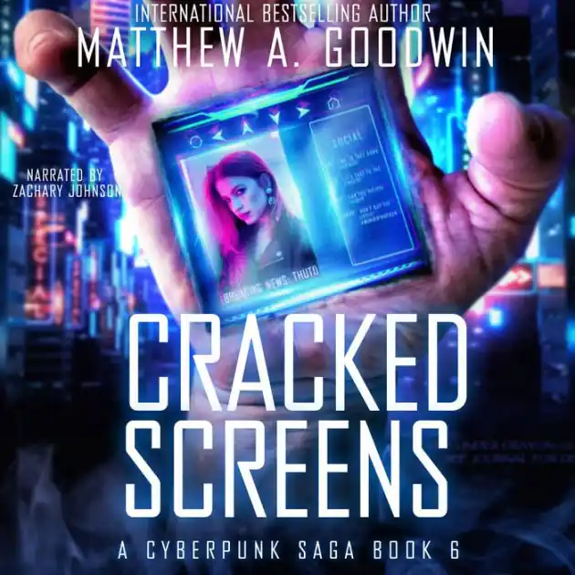 Cracked Screens: A Cyberpunk Saga (Book 6) Same Day Shipping