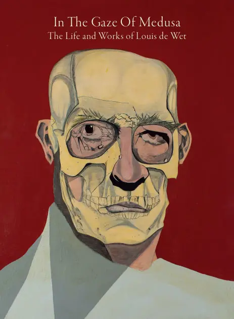 In The Gaze Of Medusa: The Life and Works of Louis de Wet Latest