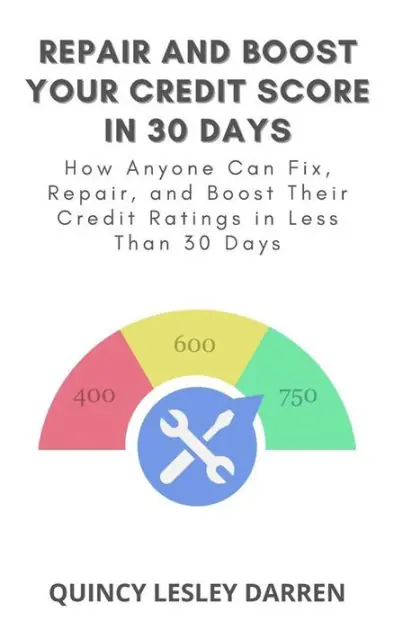 Repair and Boost Your Credit Score in 30 Days: How Anyone Can Fix, Repair, and Boost Their Credit Ratings in Less Than 30 Days Modern