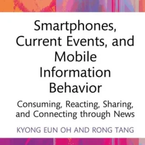 Genuine Smartphones, Current Events and Mobile Information Behavior: Consuming, Reacting, Sharing, and Connecting through News