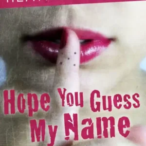 Crafted HOPE YOU GUESS MY NAME: A Thriller