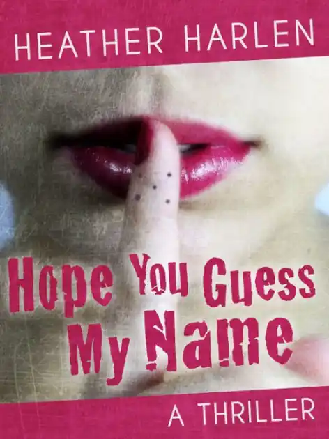 Crafted HOPE YOU GUESS MY NAME: A Thriller