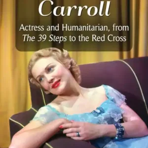 Madeleine Carroll: Actress and Humanitarian, from The 39 Steps to the Red Cross Price Drop