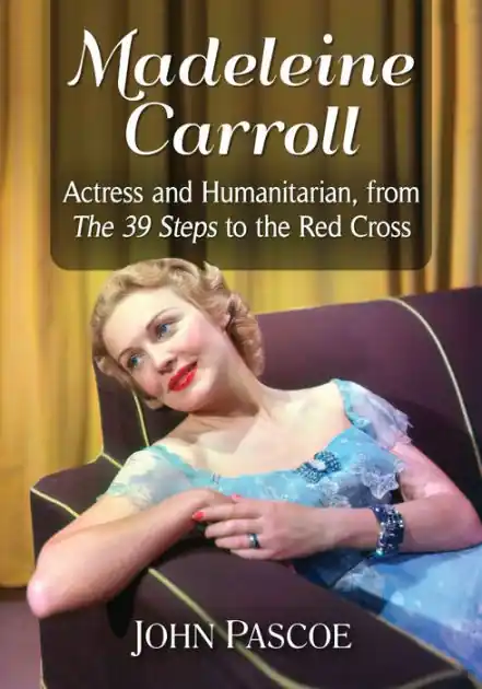 Madeleine Carroll: Actress and Humanitarian, from The 39 Steps to the Red Cross Price Drop