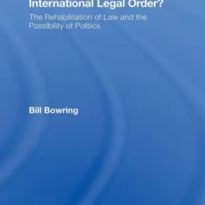 Trusted Brand The Degradation of the International Legal Order?: The Rehabilitation of Law and the Possibility of Politics