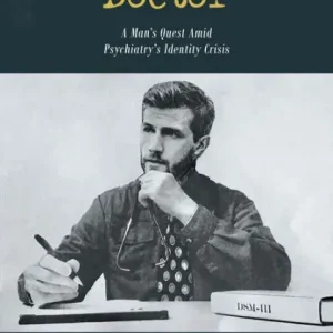 The Wannabe Doctor: A Man's Quest Amid Psychiatry's Identity Crisis Genuine