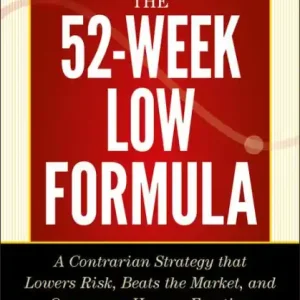 The 52-Week Low Formula: A Proven Approach that Beats the Market and Human Biases Seasonal Sale