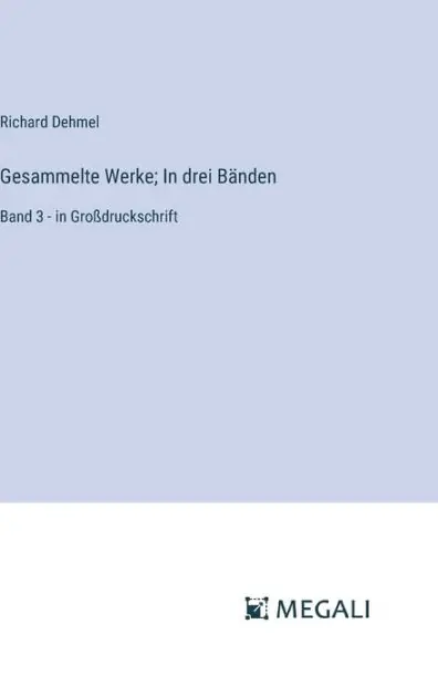 Certified Gesammelte Werke; In drei B�nden: Band 3 - in Gro�druckschrift
