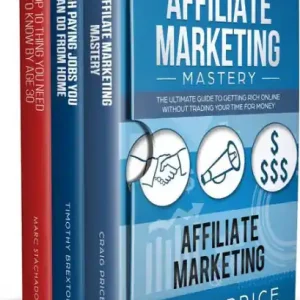 Affiliate Marketing - High Paying Jobs You Can Do From Home - Top 10 Thing You Need To Know By Age 30 (3 Book Set) Bulk Order