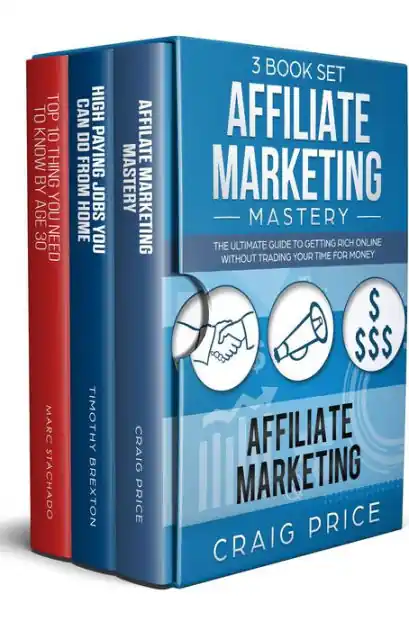 Affiliate Marketing - High Paying Jobs You Can Do From Home - Top 10 Thing You Need To Know By Age 30 (3 Book Set) Bulk Order