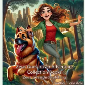 Zeus Goes Birdwatching: Zeus Goes on an Adventure Collection Books Original