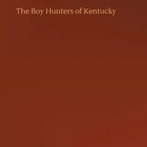 The Boy Hunters Of Kentucky New Arrival
