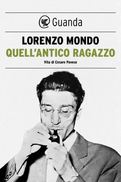 Quell'antico ragazzo: Vita di Cesare Pavese Brand New