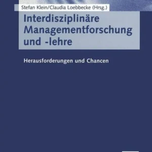 Direct From Factory Interdisziplinäre Managementforschung und -lehre: Herausforderungen und Chancen