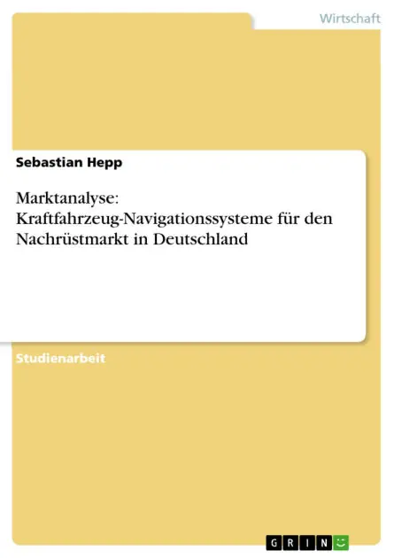 Marktanalyse: Kraftfahrzeug-Navigationssysteme für den Nachrüstmarkt in Deutschland Sale