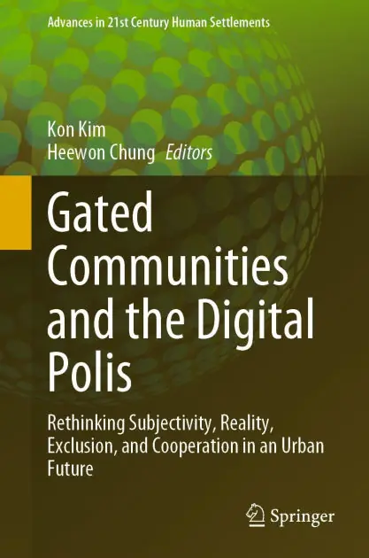 Fast Shipping Gated Communities and the Digital Polis: Rethinking Subjectivity, Reality, Exclusion, and Cooperation in an Urban Future