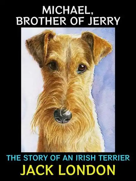 Order Now Michael, Brother of Jerry: The Story of an Irish Terrier