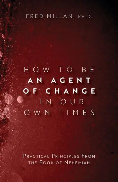 How to Be an Agent of Change In Our Own Times: Practical Principles From the Book of Nehemiah Flash Sale