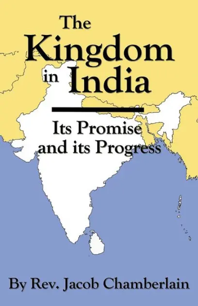The Kingdom in India: Its Promise and Its Progress Original