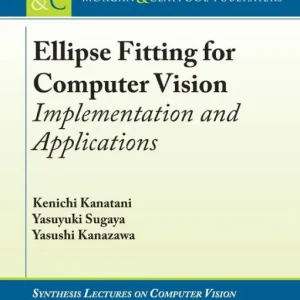 Ellipse Fitting for Computer Vision: Implementation and Applications Buy Today